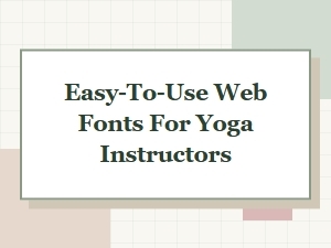 + Easy-to-Use Display Web Fonts for Yoga Instructors in 2024