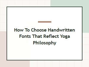 Handwritten Yoga Fonts: How to Choose Fonts That Reflect Yoga Philosophy