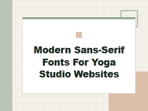 Modern Sans-Serif Fonts for Serene Yoga Studio Websites