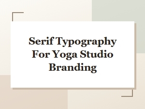 Serif Yoga Fonts for Studio Branding – Elegant Typography Guide